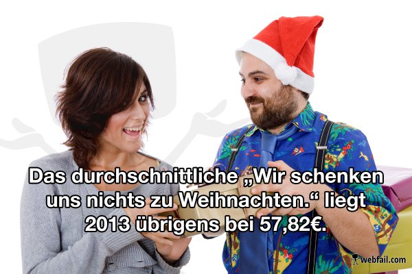 Wir schenken uns nichts zu Weihnachten - Fun Bild | Webfail - Fail