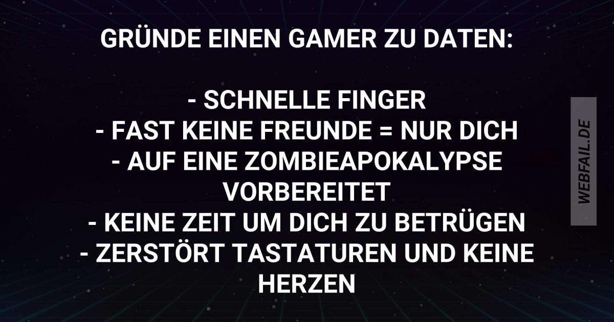 Gründe einen Gamer zu daten Webfail Fail Bilder und Fail Videos