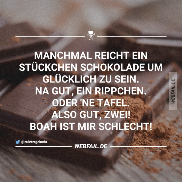 Sprüche Schokolade Macht Glücklich