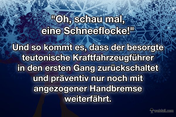 Plötzlicher Wintereinbruch, jedes Jahr Fun Bild Webfail Fail