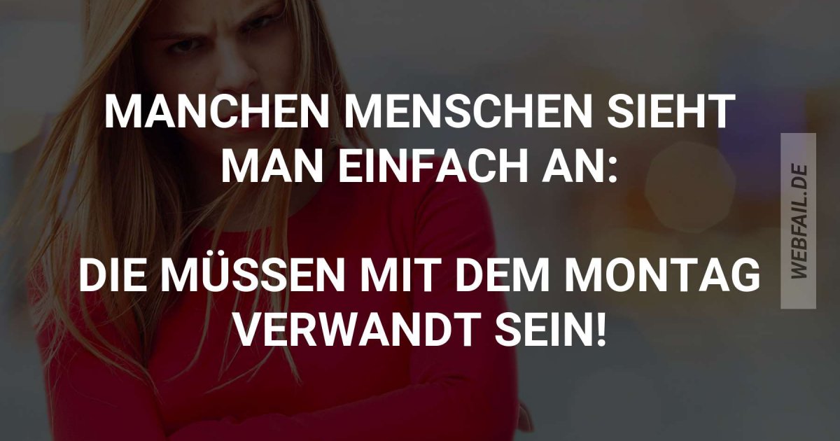 Dauerhaft schlecht gelaunt Webfail Fail Bilder und Fail Videos