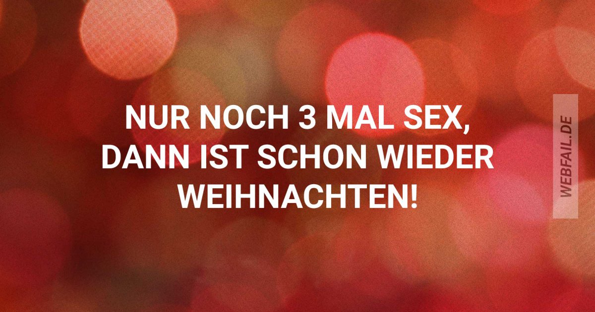 Nur Noch 3 Mal Sex Webfail Fail Bilder Und Fail Videos