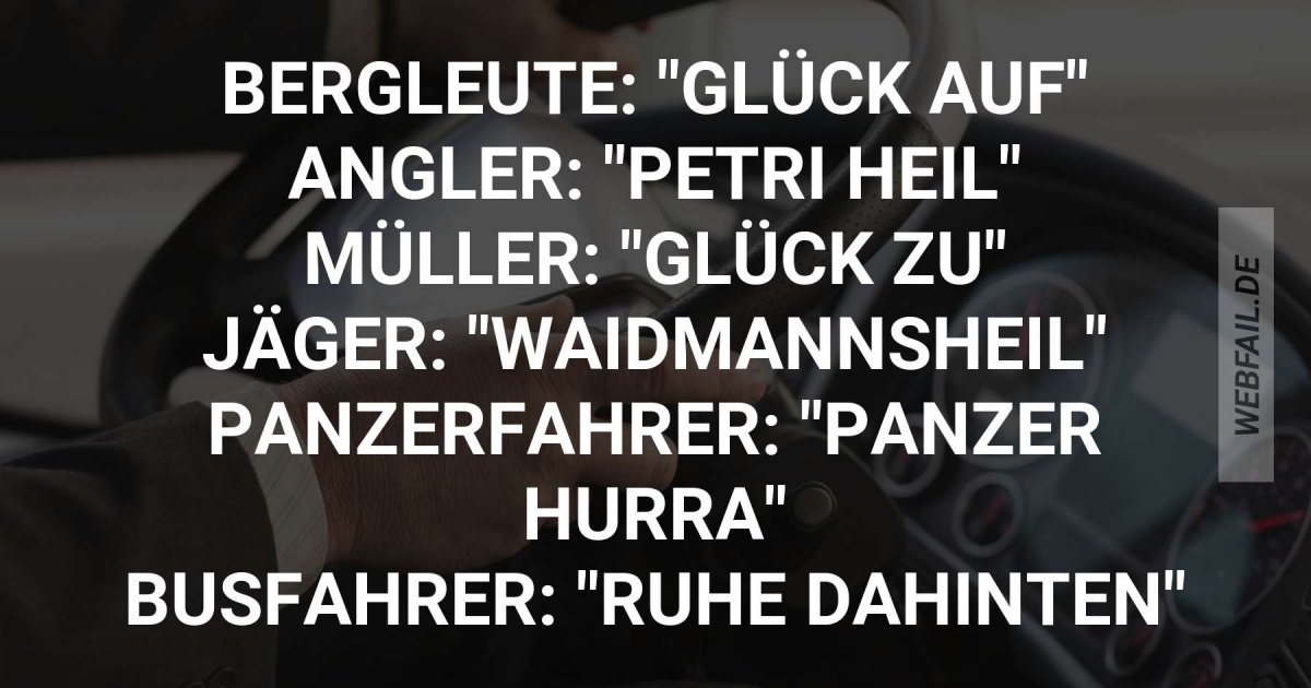 Markante Sprüche bestimmter Berufsgruppen Webfail Fail Bilder und