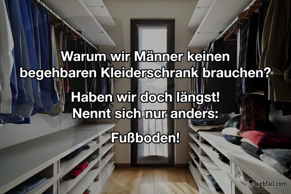 Begehbarer Kleiderschrank Fur Manner Fun Bild Webfail Fail Pictures And Fail Videos