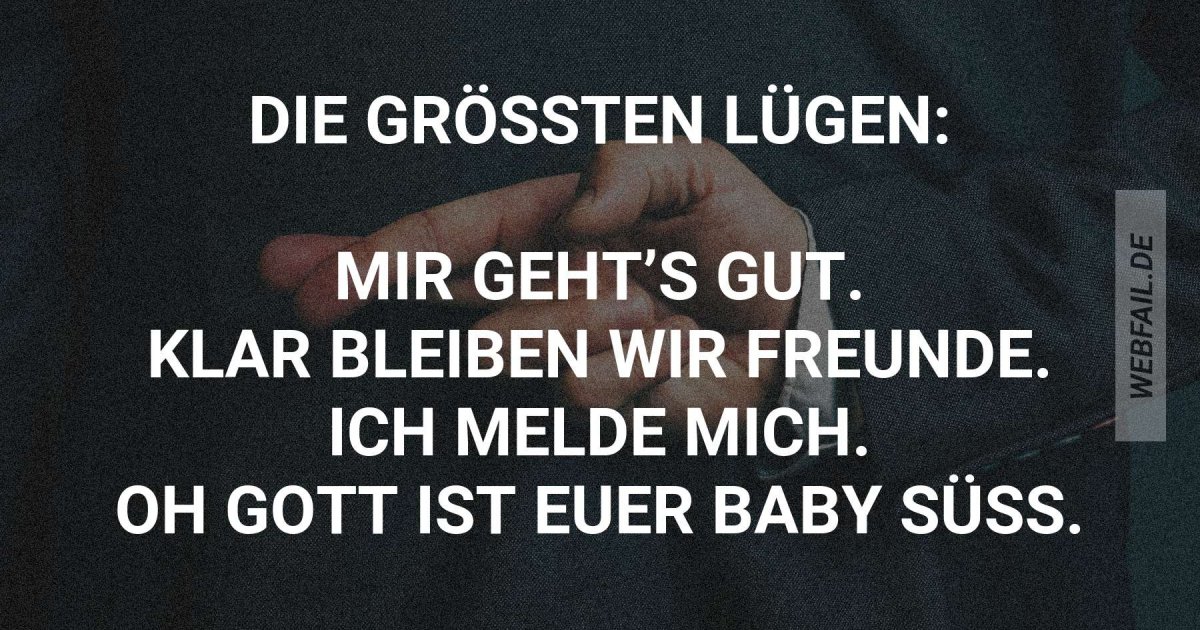 Die größten Lügen Webfail Fail Bilder und Fail Videos