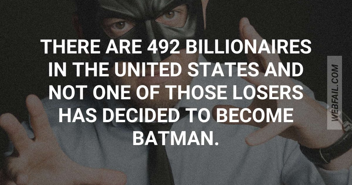 So Many Billionaires For Nothing Webfail Fail Pictures And Fail Videos