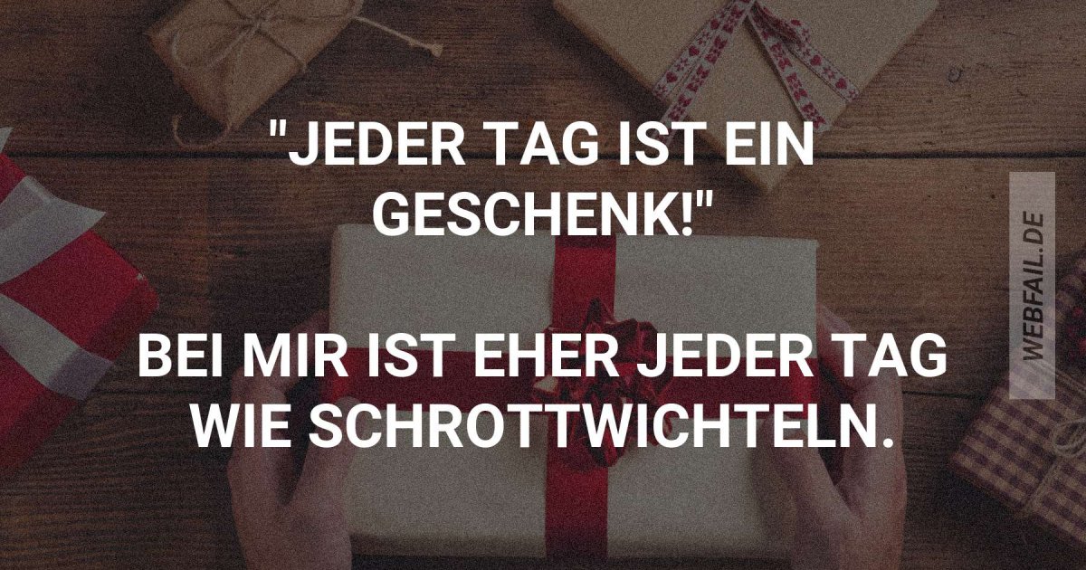 Dann lieber kein Geschenk Webfail Fail Bilder und Fail Videos