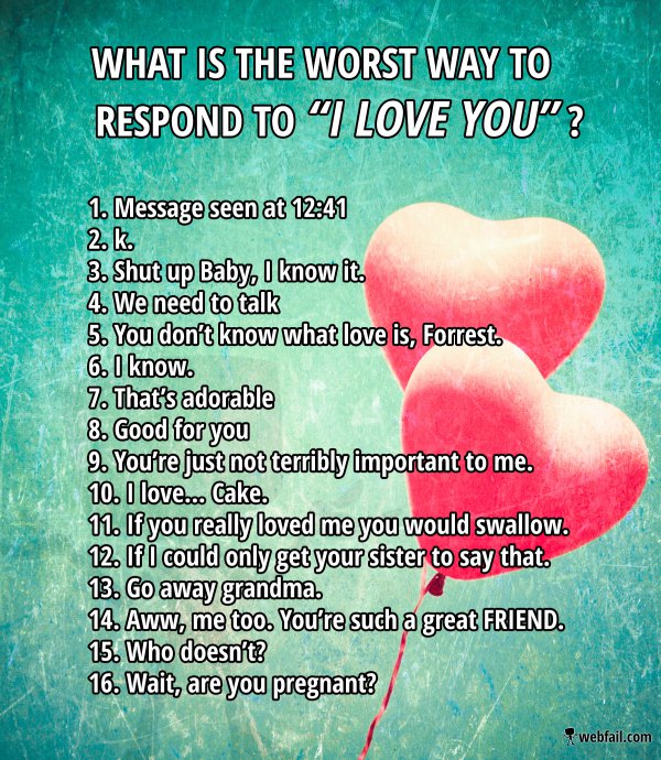 The Worst Way To Respond To I Love You Fun Picture Webfail Fail 