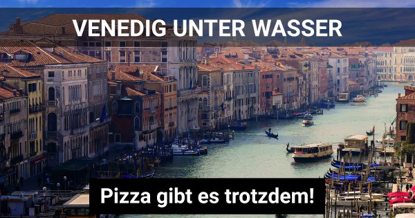 Pizzeria Des Jahres Venedig Uberschwemmt Aber Pizza Gibt Es