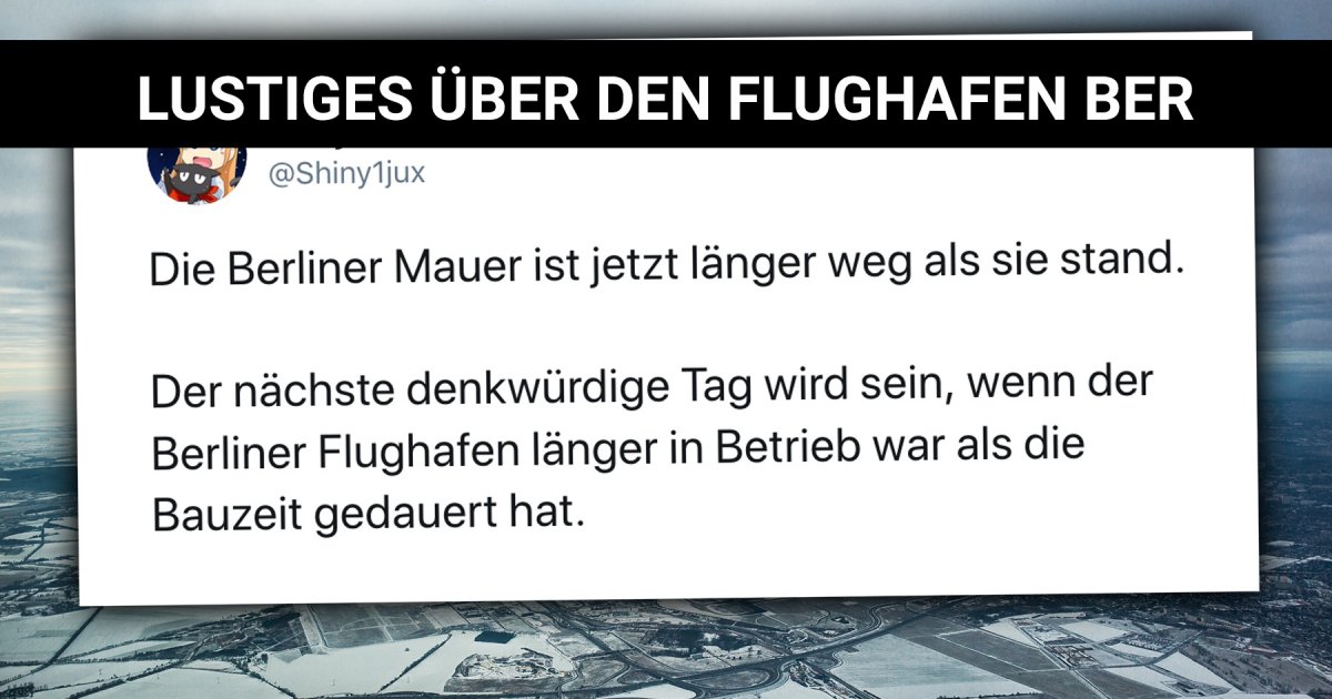 Ein humorvoller Blick zurück Lustiges über den Flughafen BER Webfail