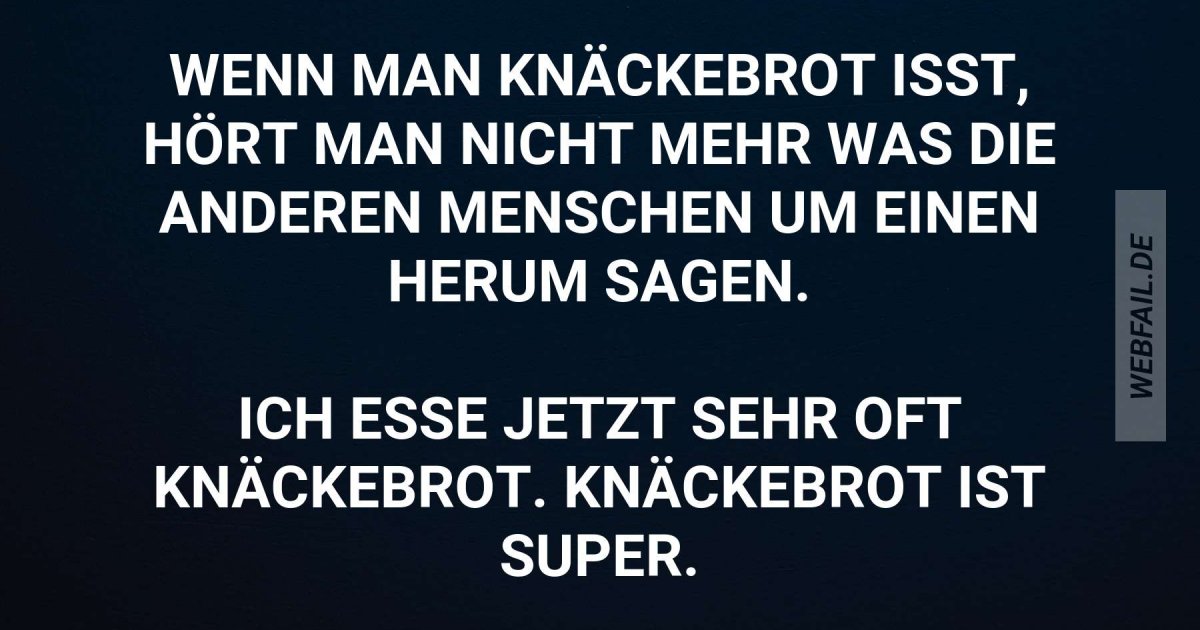 Der Vorteil von Knäckebrot Webfail Fail Bilder und Fail Videos