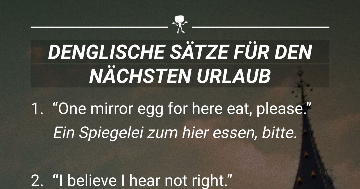 Sprichwörter und Co Denglische Sätze für den nächsten Urlaub Webfail