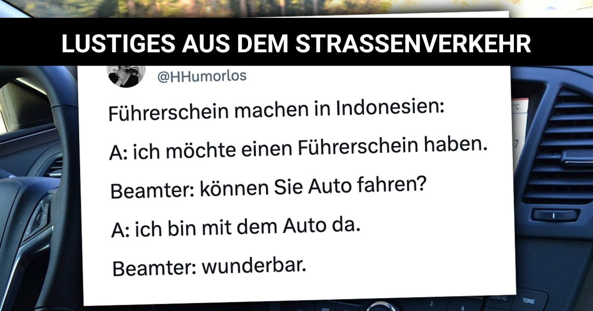 Von Führerschein und Autobahn Lustiges aus dem Straßenverkehr