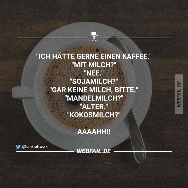 Nur einen Kaffee! Webfail Fail Bilder und Fail Videos