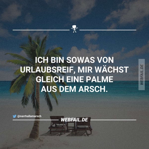 Ich brauche Urlaub! Webfail Fail Bilder und Fail Videos