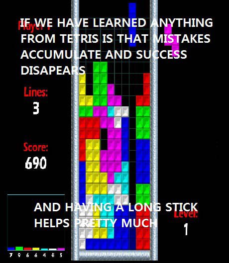 If we have learned anything about Tetris... - Meme Picture | Webfail - Fail  Pictures and Fail Videos