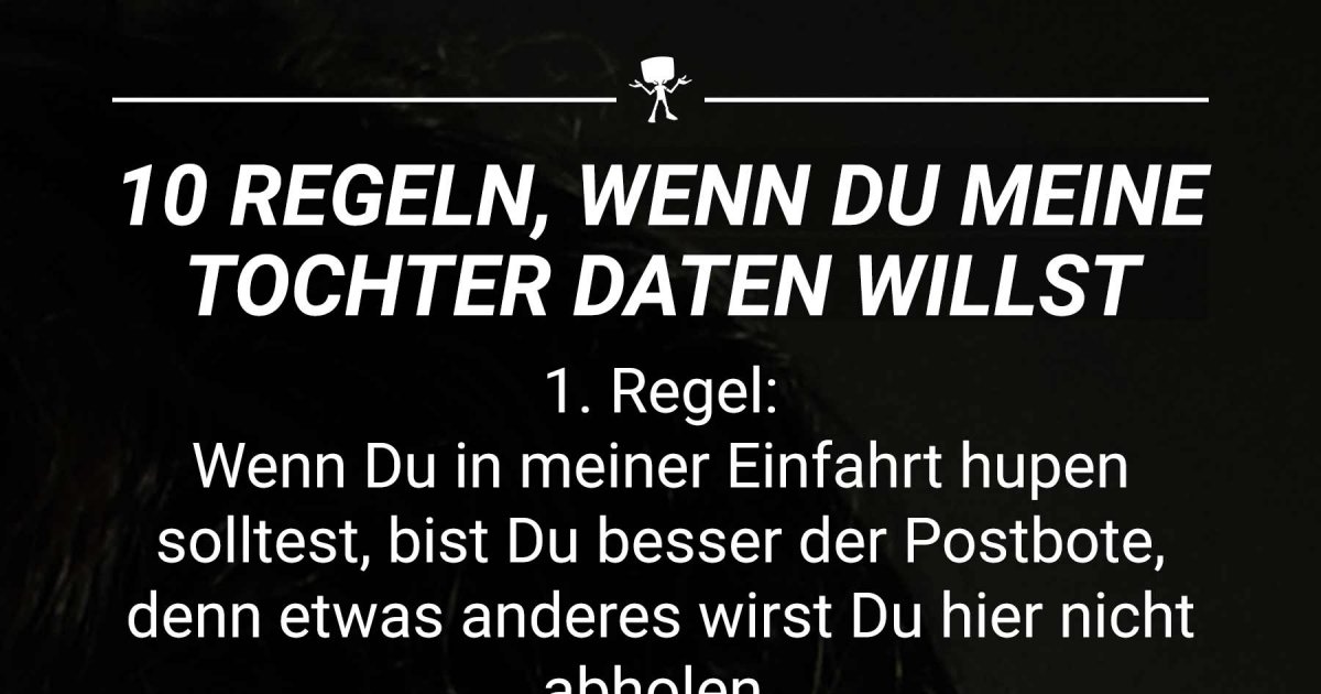 10 Regeln, wenn du meine Tochter daten willst | Webfail - Fail Bilder
